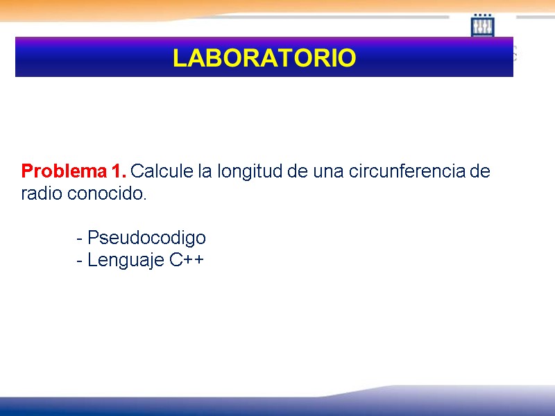 LABORATORIO     Problema 1. Calcule la longitud de una circunferencia de